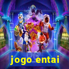 jogo entai